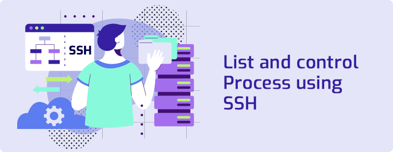 list and control process using ssh